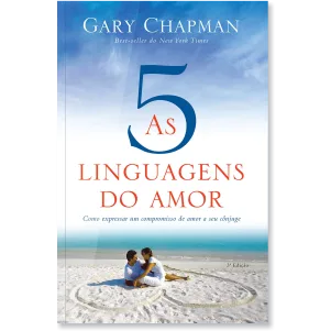 As cinco linguagens do amor – Gary Chapman