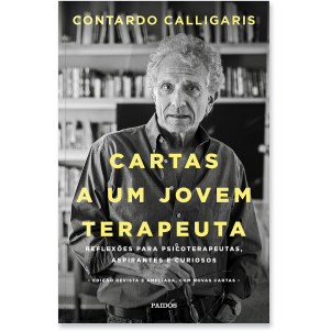 Cartas a um jovem terapeuta – Contardo Calligaris